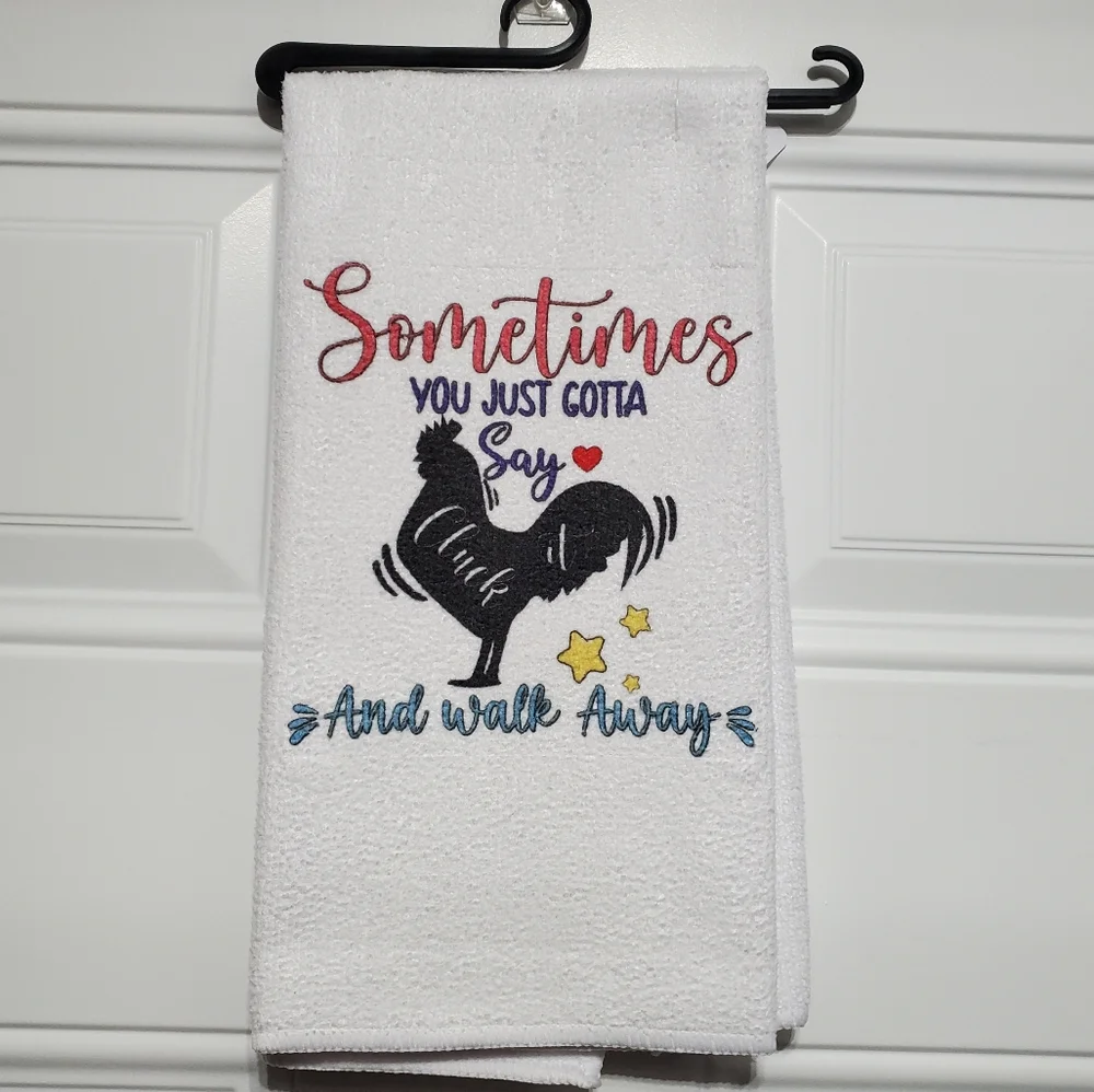 Sometimes you just gotta say CLUCK and walk away  Tea Towel